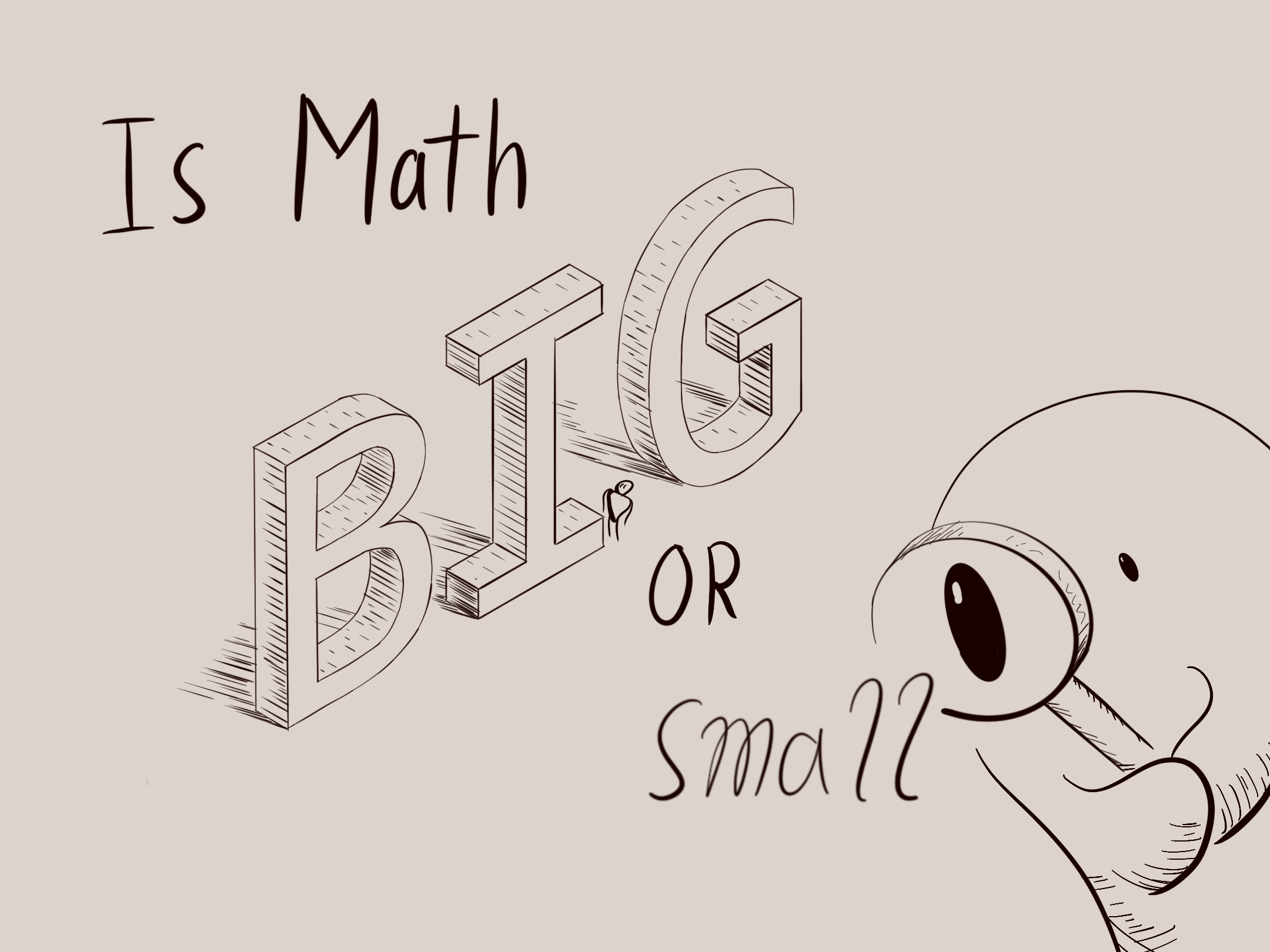 Is math big or small?